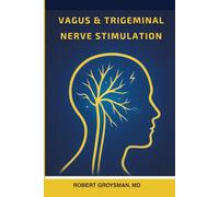 Vagus & Trigeminal Nerve Stimulation (The Complete Long COVID Handbook Series)