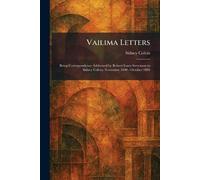 Vailima Letters: Being Correspondence Addressed by Robert Louis Stevenson to Sidney Colvin: November 1890 - October 1894