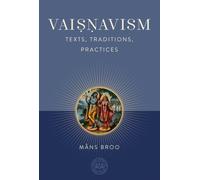 Vaisnavism : Texts, Traditions, Practices