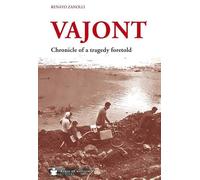 Vajont. Chronicle of a tragedy foretold