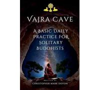 Vajra Cave: A Basic Daily Practice For Solitary Buddhists
