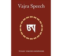 Vajra Speech: A Commentary on The Quintessence of Spiritual Practice, The Direct Instructions of the Great Compassionate One