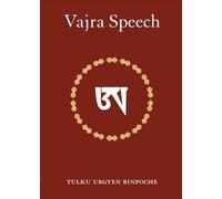Vajra Speech: A Commentary on The Quintessence of Spiritual Practice, The Direct Instructions of the Great Compassionate One