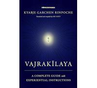 Vajrakilaya: A Complete Guide with Experiential Instructions