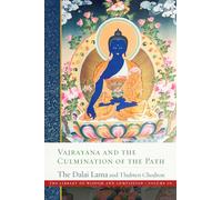 Vajray?na and the Culmination of the Path: Library of Wisdom and Compassion, Vol. 10 (The Library of Wisdom and Compassion)