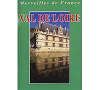 Val de Loire - Merveilles de France - Tourisme Voyage Région
