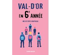 Val-d'Or en 6e année: Une histoire graphique