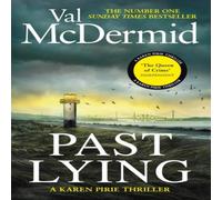 Val McDermid Past Lying : the twisty, bestselling thriller starring Karen Pirie Val McDermid Multicolor