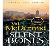 Val McDermid Silent Bones : The powerful new Karen Pirie thriller from the no.1 Val McDermid Multicolor