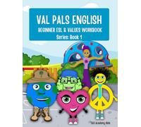 Val Pals English: Beginner ESL & Values Workbook (Val Pals English | Beginner ESL & Values Workbooks)