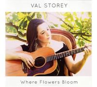 Val Storey - Where Flowers Bloom