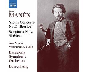 Valderrama/Barcelona So/Ang - Joan Manén: Violin Concerto No. 3 'Ibérico', Symphony No. 2 'Ibérica'