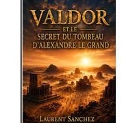 Valdor et le secret du tombeau d'Alexandre le Grand (Hadrien Valdor)