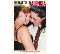 Valencia: 'An exuberant, hilarious record of an unprecedented and mutinous time in queer history' Maggie Nelson (Serpent's Tail Classics)