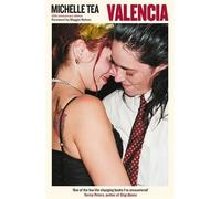 Valencia: 'An exuberant, hilarious record of an unprecedented and mutinous time in queer history' Maggie Nelson (Serpent's Tail Classics)