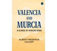 Valencia and Murcia a glance at African Spain