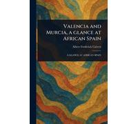 Valencia and Murcia, a Glance at African Spain