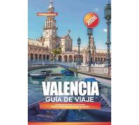 VALENCIA Guía de viaje 2026: Ciudad de las Artes y las Ciencias, Playas y Atracciones en el Este de España