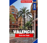 Valencia Guía de viaje 2026: Explora arquitectura histórica, playas mediterráneas, gastronomía local, atracciones culturales y consejos prácticos para tu escapada a España