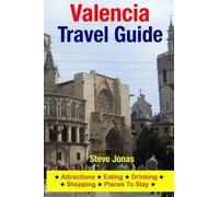 Valencia Travel Guide: Attractions, Eating, Drinking, Shopping & Places To Stay by Steve Jonas (2015-03-23)