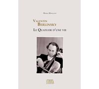 Valentin Berlinsky: Le Quatuor d'une Vie