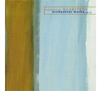 Valentin Silvestrov - Orchestral Works Vol.1