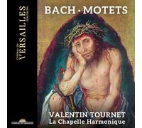 Valentin Tournet; La Chapelle Harmonique - Bach: Motets
