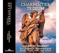 Valentin Tournet & La Chapelle Harmonique – Charpentier: Te Deum – Chateau de Versailles