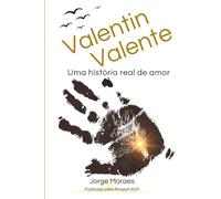 Valentin Valente: Uma história real de amor