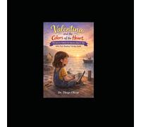 Valentina and the Colors of the Heart: Therapeutic Version for Autism Spectrum - Ages 7-10