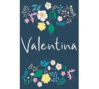 Valentina: Personalized Floral Notebook/Journal With First Name For Women And Girls, Journal With Navy Soft Cover With Colorful Flowers, Lined ... for School Notes, Diary Writing, Journaling