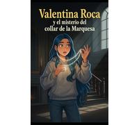 Valentina Roca y el misterio del collar de la maquesa: Libro 1 de Valentina Roca: 6