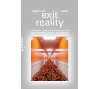 Valentina Tanni - Exit Reality: Vaporwave, Backrooms, Weirdcore, and Other Landscapes Beyond the Threshold