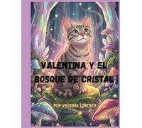 VALENTINA Y EL BOSQUE DE CRISTAL: UNA AVENTURA MÁGICA CON KIARA