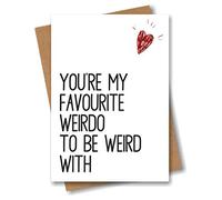 Valentine Anniversary Love Greeting Card - You're My Favourite Weirdo To Be Weird With