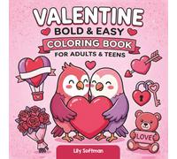 Valentine Bold & Easy Coloring Book for Adults & Teens: 40 Cute and Cozy Valentine-Inspired Pages with Thick Lines | Easy Coloring for Beginners and Relaxing Self-Care Moments