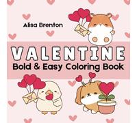 Valentine Bold & Easy Coloring Book: Simple Coloring for Beginners, Perfect for All Ages, Love-Inspired Designs (Bold and Easy Coloring)