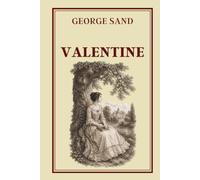 VALENTINE: Collection George Sand - Édition intégrale