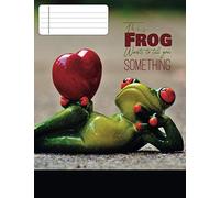 Valentine Composition Notebook Gift For Him / Her: This Frog Wants to Tell You Something | Composition Notebook Gift for your Kid, Mom, Dad, Friend,… ... Valentine Day,... Illustrated with Funny Frog