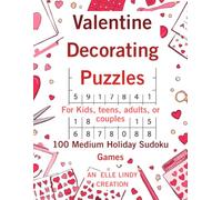 Valentine Decorating Puzzles: 100 Medium Holiday Sudoku Games (Large Print)