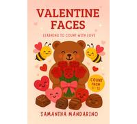 Valentine Faces: Learning to Count with Love: A Valentine counting book for toddlers and preschoolers: cute hearts, bears, bees, and chocolate friends to count from 1 to 12! (The Holiday Faces Series)