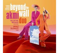 Valentine Michaud, Akvile Sileikaite (AkMi Duo) - Beyond The Wall