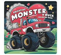 Valentine Monster Truck Coloring Book: Valen-TIRE’s Day Madness, 40 Bold And Easy Heartbreakers on Huge Tires, Fueled by Love