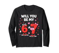 Valentine’s Day 67 Will You Be My 6 7 Six Seven Meme Long Sleeve T-Shirt