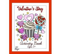 Valentine’s Day Activity Book for Kids Ages 5+: 98 Fun & Sweet Pages featuring I Spy, Coloring, Drawing, and Puzzles | The Ultimate Screen-Free Gift for Boys and Girls