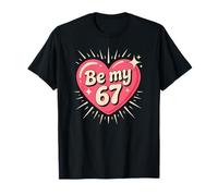 Valentine’s Day Be My 67 Meme Six Seven 6 7 Valentine Hearts T-Shirt