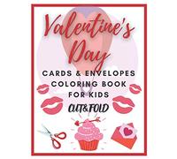 Valentine’s Day Cards & Envelopes Coloring Book for Kids Cut & Fold: Romantic Special Gift for Toddlers and Adults (Cards and Envelopes Coloring Book)