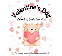 Valentine’s Day Coloring & Activity Book for Kids: Fun Pages to Color, Cut, and Create!