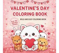 Valentine’s Day Coloring Book: A Cute Animal Valentine Coloring Book for Kids Ages 4-8 with Easy, Fun, and Love-Themed Pages