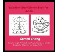Valentine’s Day Coloring Book for Adults and Kids: Featuring Romantic Couple Animals, Sweet Treats andLovable Stuff